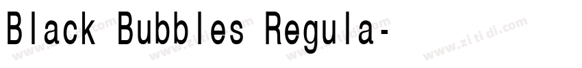 Black Bubbles Regula字体转换 Black Bubbles Regula字体转换